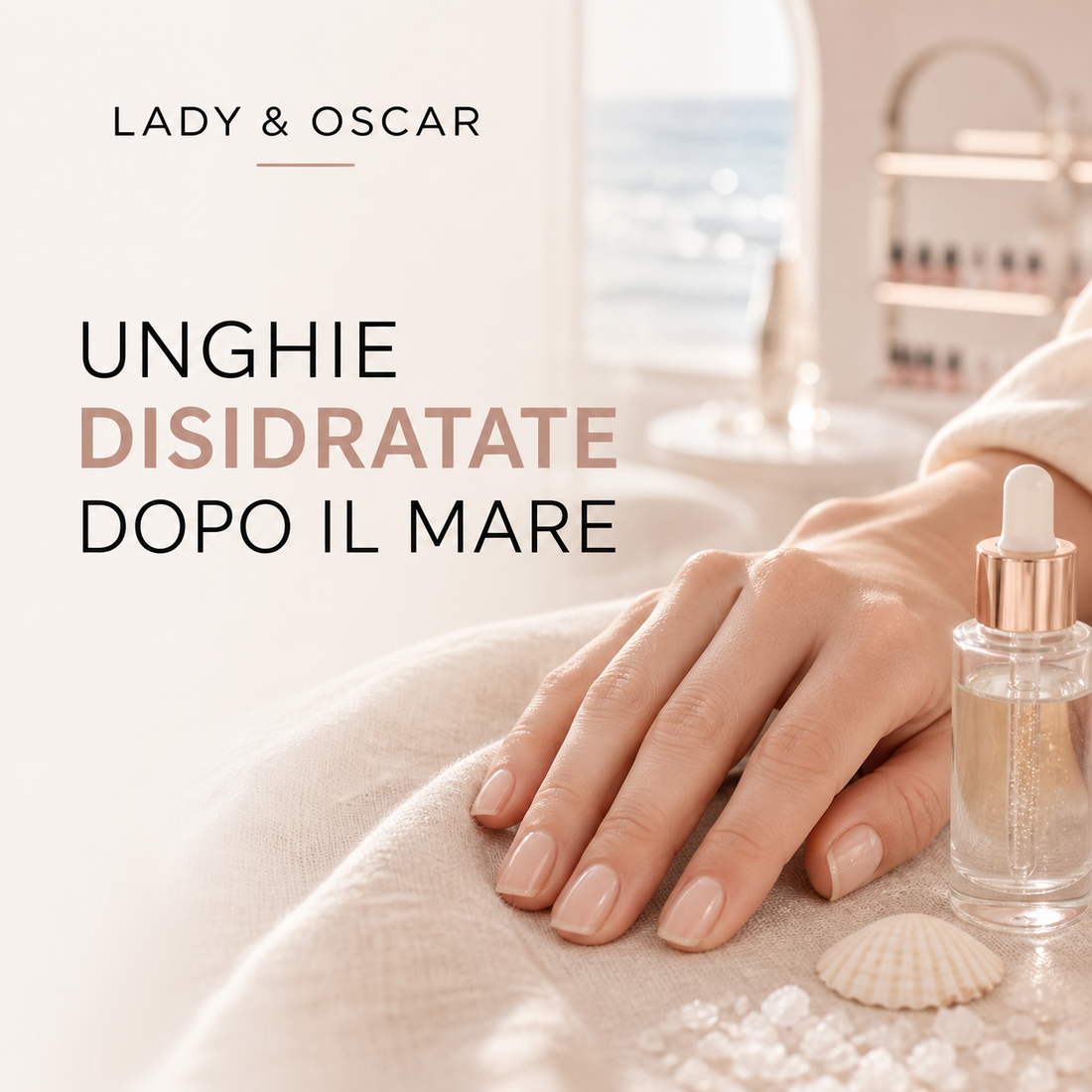 Mano con unghie idratate dopo il mare, olio cuticole Lady&Oscar