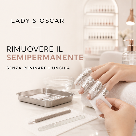 Rimozione del semipermanente con cotone e carta stagnola, manicure Lady&Oscar