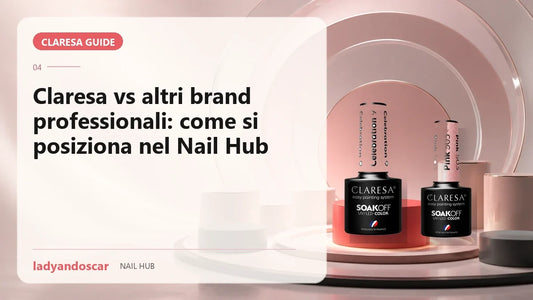 Claresa vs altri brand professionali: come si posiziona nel Nail Hub