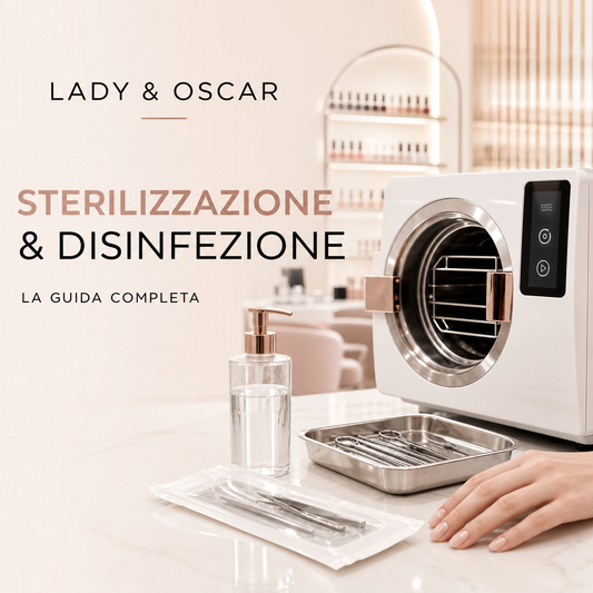 Sterilizzazione e disinfezione in centro estetico e nail center Lady & Oscar